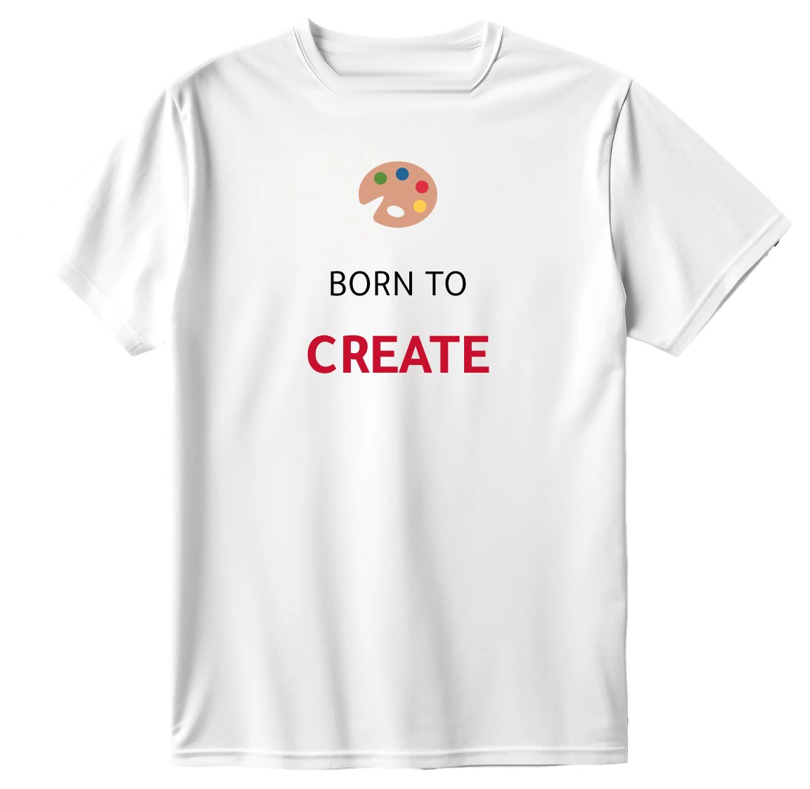 Born to create T-Shirt