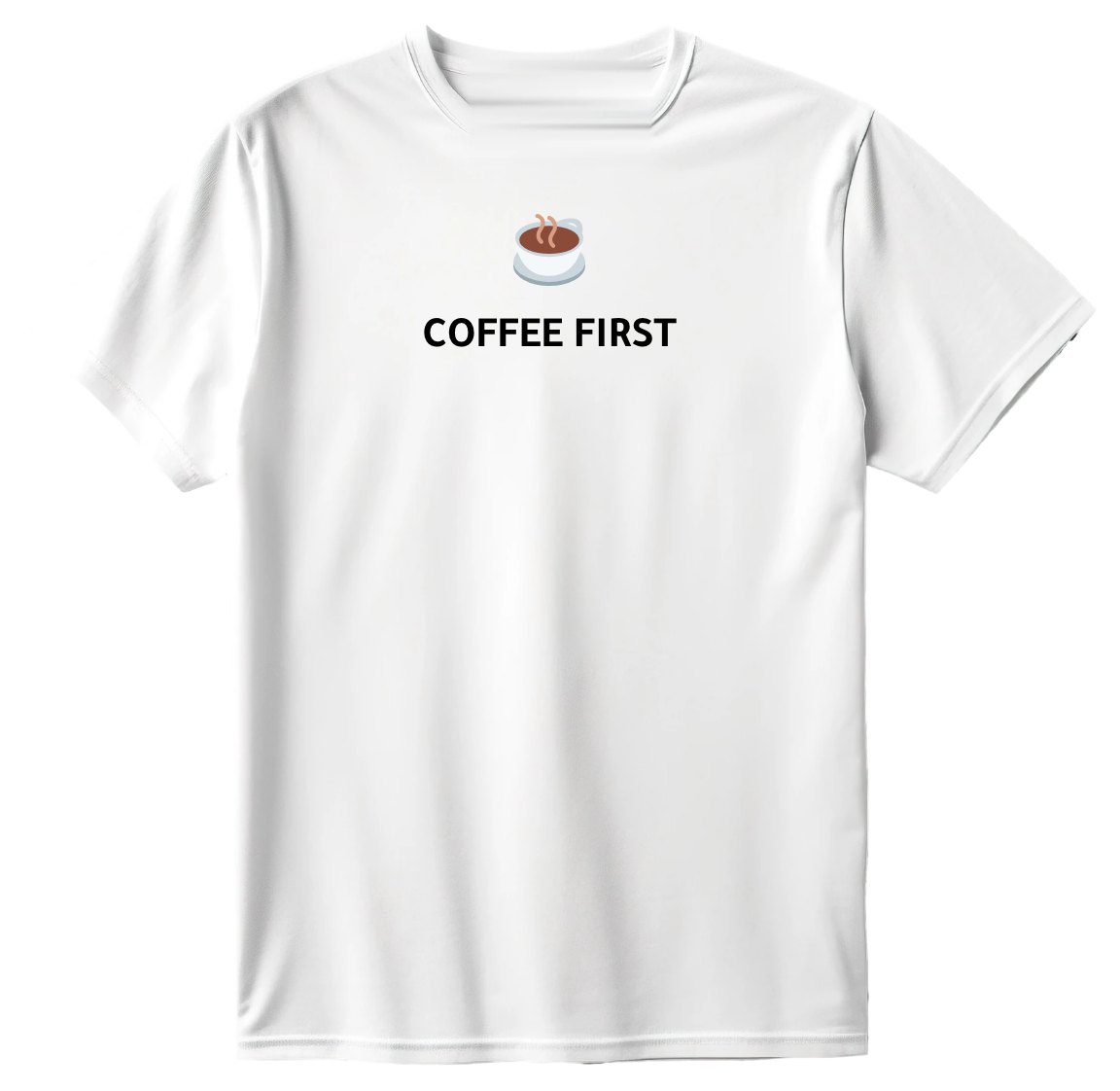 Coffee first T-Shirt