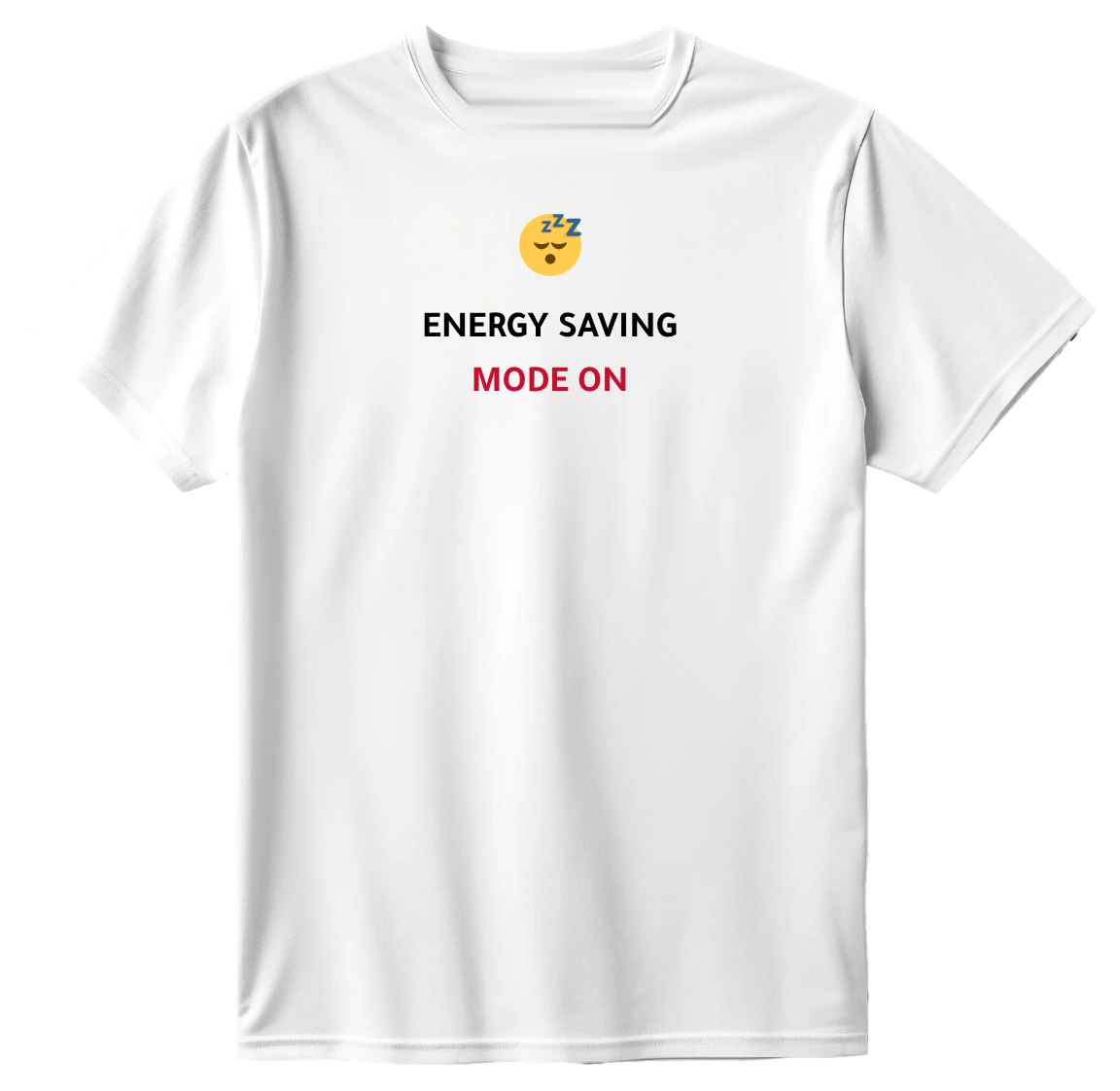 Energy saving mode T-Shirt