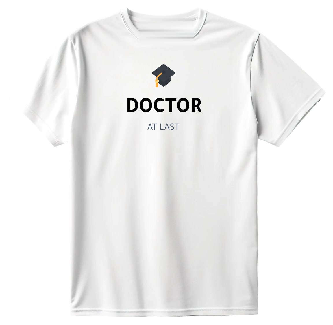 Finally a doctor T-Shirt