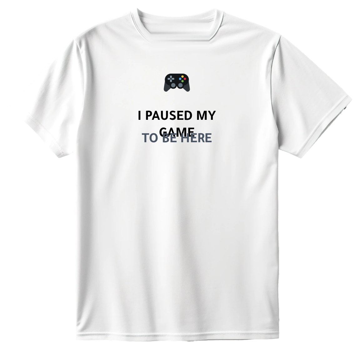 I paused my game T-Shirt