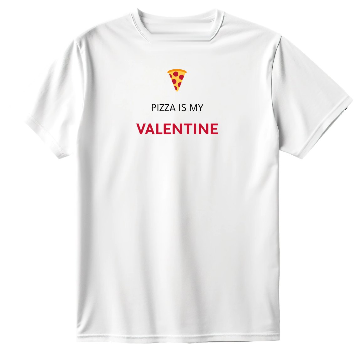 Pizza is my valentine T-Shirt