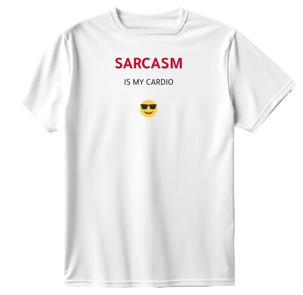 Sarcasm is my cardio T-Shirt
