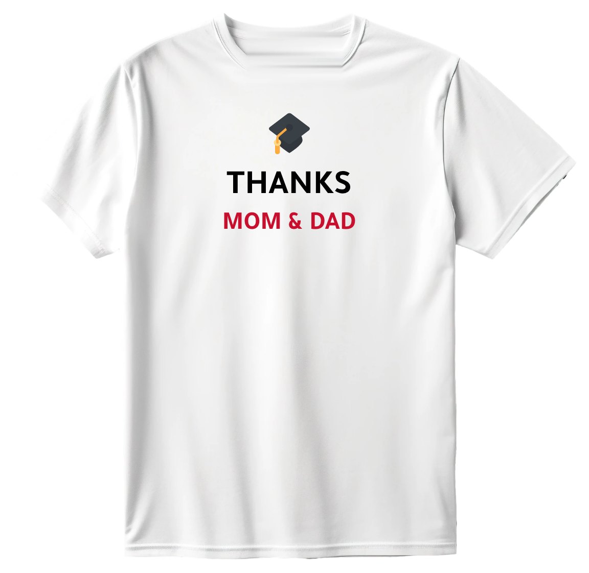 Thanks mom and dad T-Shirt